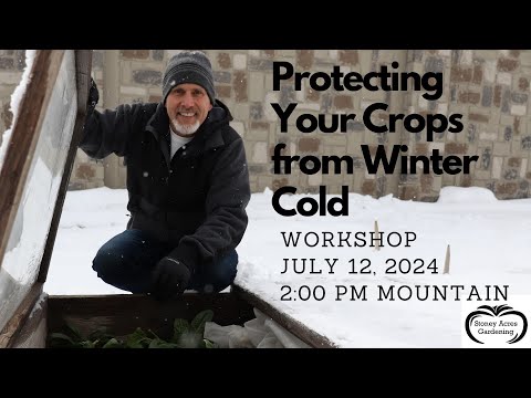 Year Round Gardening Workshop -  Protecting Your Crops for Winter