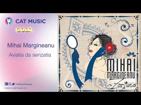 Mihai Margineanu - Aviatia da senzatia