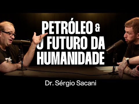 A Ciência do Petróleo: Reservas, Desafios e Tecnologia - Dr. Sérgio Sacani [Ep. 090]