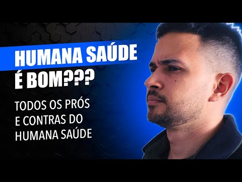 Humana saúde é bom? Prós e contras