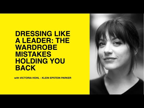 598: The Wardrobe Mistakes Holding You Back with Victoria Hohl of Klein Epstein Parker