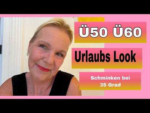 Full Coverage Makeup Look ü50 ü60| Schminken im Urlaub bei 35 Grad