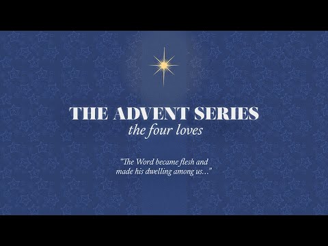 The Four Loves | Advent 2024