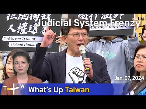 Judicial System Frenzy, What's Up Taiwan – News at 14:00, January 7, 2025 | TaiwanPlus News