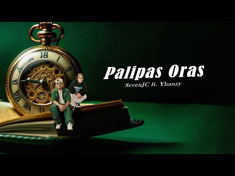 Palipas Oras - SevenJC ft. Yhanzy (Official Lyric Video)