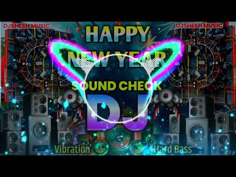 कान फाड़ New Sound Check 2025 | Happy New Year Dj Song 2025 | Hard Bass Dj Remix 2025 | DJ Song 2025