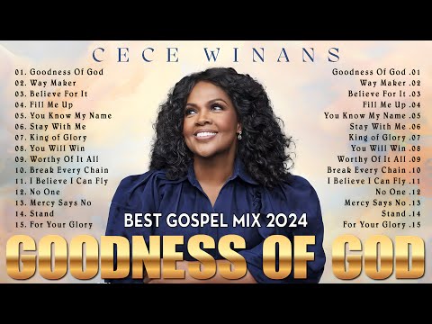 Goodness Of God, Believe For It🛐Top Anointed Gospel Songs🛐Listen to Cece Winans' Best Worship Songs