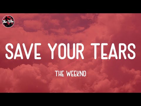 The Weeknd - Save Your Tears (Lyrics)