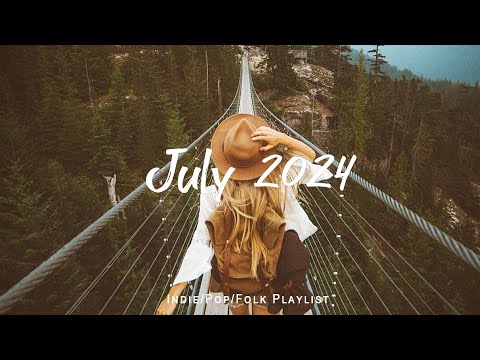 July 2024 | Songs take you to a peaceful place in Summer | An Indie/Pop/Folk/Acoustic Playlist