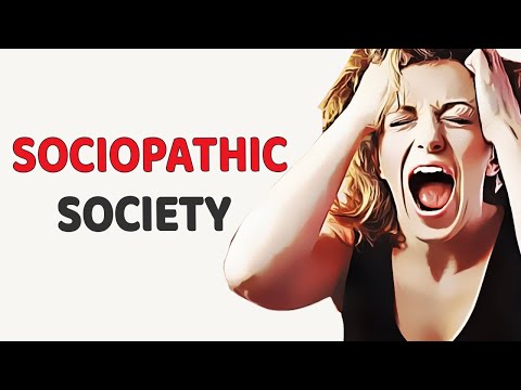 Sociopathic Society: Understanding The Modern Social Fabric