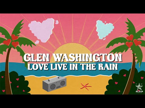 Glen Washington - Love Live in the Rain (Official Audio) | Jet Star Music