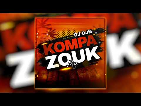 Kompa Zouk Mix 2024 | DJ DJN