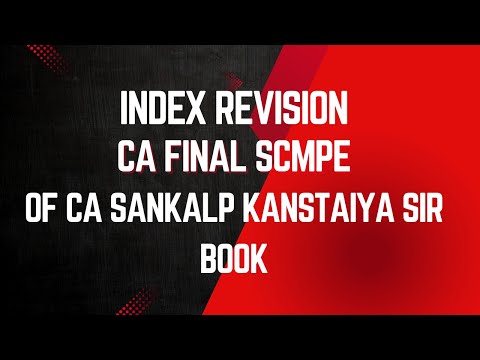 CA Final SCMPE - IBS Index Revision of CA Sankalp Kanstaiya Book