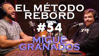 El Método Rebord #54 - Migue Granados