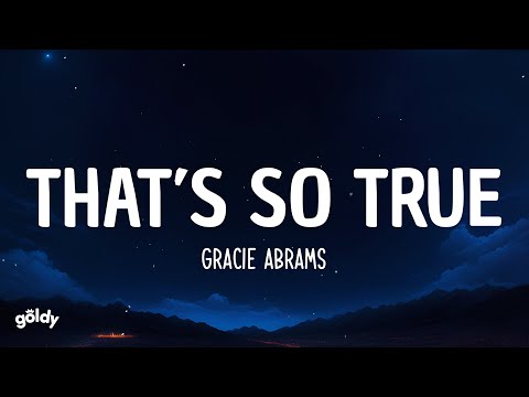 Gracie Abrams - That’s So True (Lyrics)