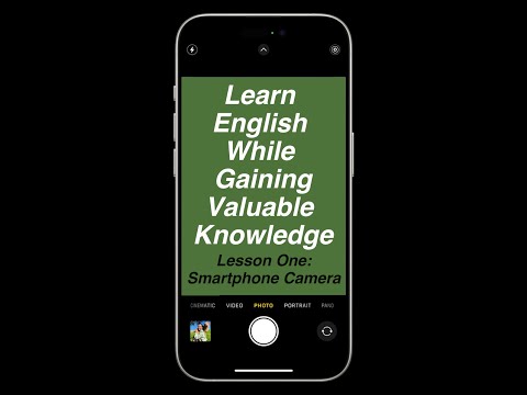 Learn English While Gaining Valuable Knowledge: Lesson One - Smartphone Camera Basics