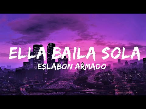 Eslabon Armado, Peso Pluma - Ella Baila Sola (Letra/Lyrics) | Lyrics Video (Official)