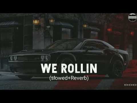 WE ROLLIN (Slowed+Reverb) Punjabi song