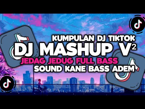 DJ CAMPURAN TIKTOK VIRAL TERBARU 2024 || DJ MASHUP V2 JEDAG JEDUG FULL BASS