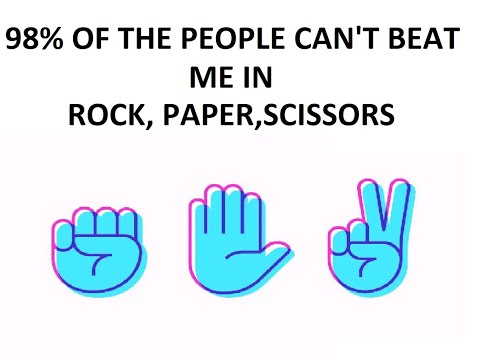 98% can't beat me in rock paper scissors