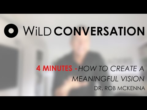 4 MINUTES - How to Create a Meaningful Vision