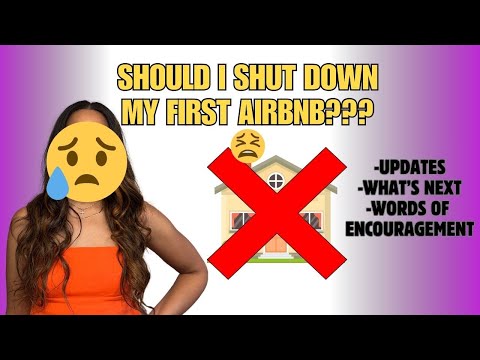 6. Should I SHUT DOWN My VERY FIRST AIRBNB???