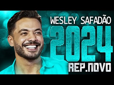 WESLEY SAFADÃO 2024 ( REPERTÓRIO NOVO 2024 ) CD NOVO - MÚSICAS NOVAS