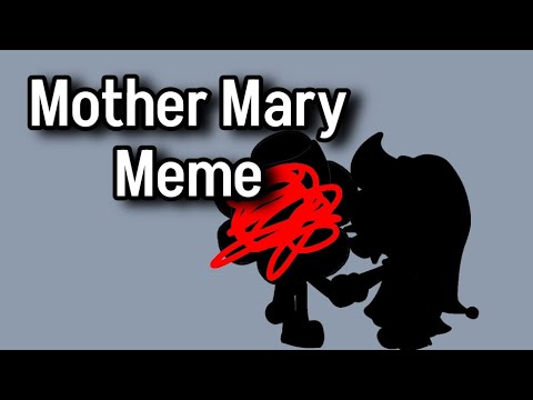 Mother Mary Meme | Dandy's world