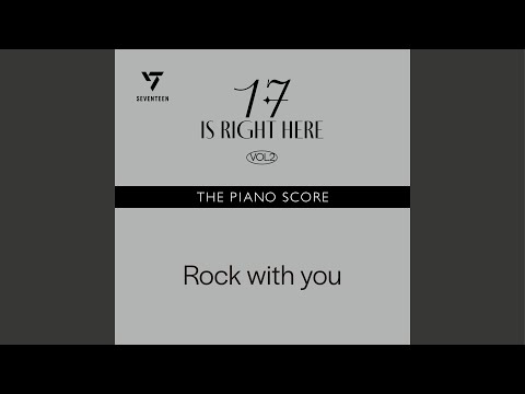 THE PIANO SCORE : SEVENTEEN (세븐틴) ‘Rock with you’