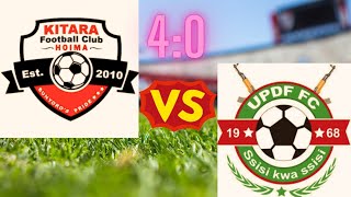 kitara fc vs updf highlights 4:0 Extended highlights kitara vs updf