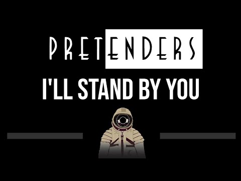 The Pretenders • I'll Stand By You (CC) (Upgraded Video) 🎤 [Karaoke] [Instrumental Lyrics]