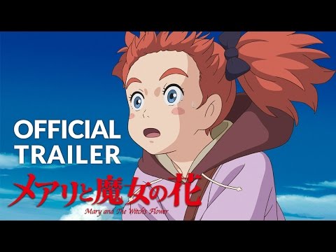 Mary and The Witch's Flower Trailer #1 (Official) Studio Ponoc