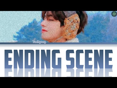 Taehyung -Ending Scene- Lyrics