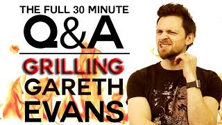 The Full 30 Minutes of Questions with Gareth Evans