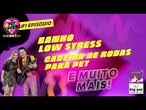 EP.#1 - Petlovers Cast - Banho LowStress e Entrega da Cadeira de Rodas para Bartho #pet