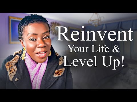 Reinvent Your Life & LEVEL UP!(You Won't Believe How Easy It Is) TAKE NOTES! #reinventyourself