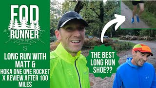 LONG RUN With @TheWelshRunner & HOKA One One ROCKET X REVIEW After 100 MILES | FOD Runner