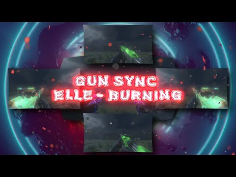 Gun Sync - Burning - Elle