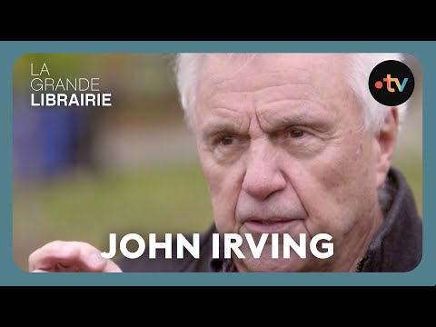 John Irving - L'humanisme envers et contre tout - La Grande Librairie