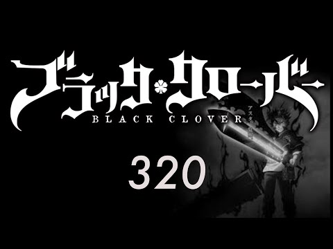 Black Clover Manga Chapter 320 Reaction/Review