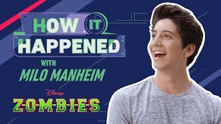 How It Happened: Milo Manheim | ZOMBIES | Disney Channel