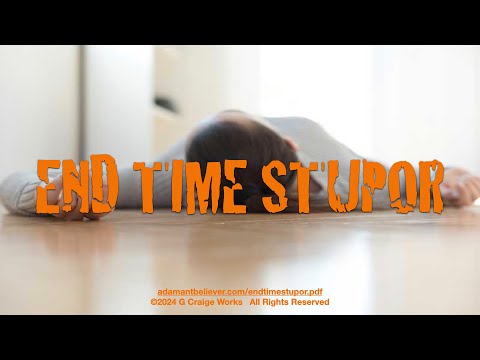 End Time Stupor - A Message By: G. Craige Lewis of EX Ministries