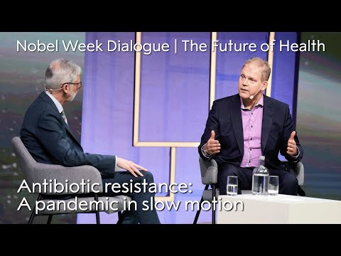 Antibiotic resistance: A pandemic in slow motion | Nobel Week Dialogue 2024 | The Future of Health