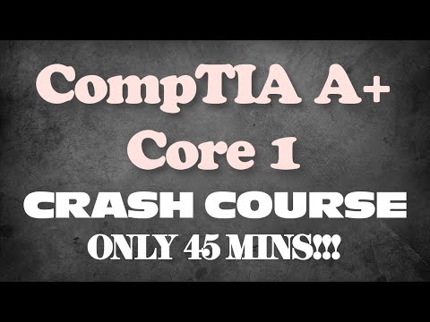 CompTIA A+ Core 1 Crash Course ONLY in 45 MINS!