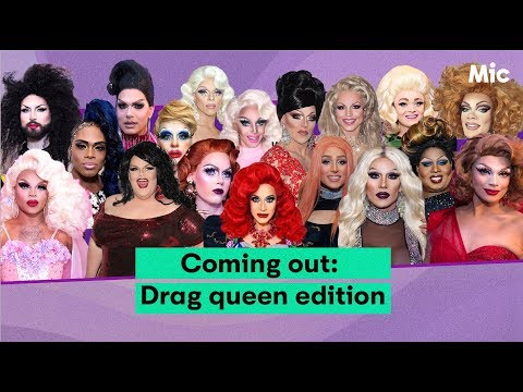 Drag queens share their fabulous coming out stories