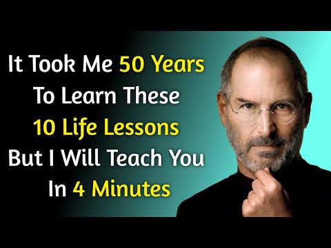 It Took Me 50 Years To Learn These 10 Life Lessons But I Will Teach You In 4 Minutes