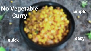 No vegetable curry | Bachelor Curry | Chana Dal Curry