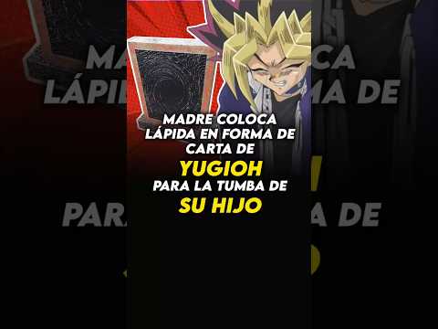 🛑MADRE coloca LÁPIDA en forma de CARTA DE YUGIOH para la tumba de SU HIJO🛑 #anime #yugioh #otaku