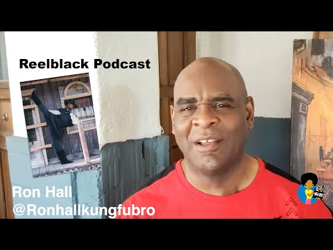 Martial Arts Star Ron Hall on the Reelblack Podcast (7/25/2024)