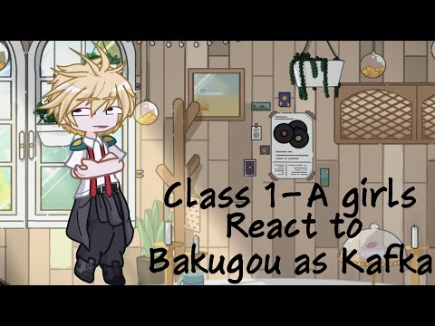 Class 1-A girls react to Bakugou as Kafka // first gacha life 2 reaction